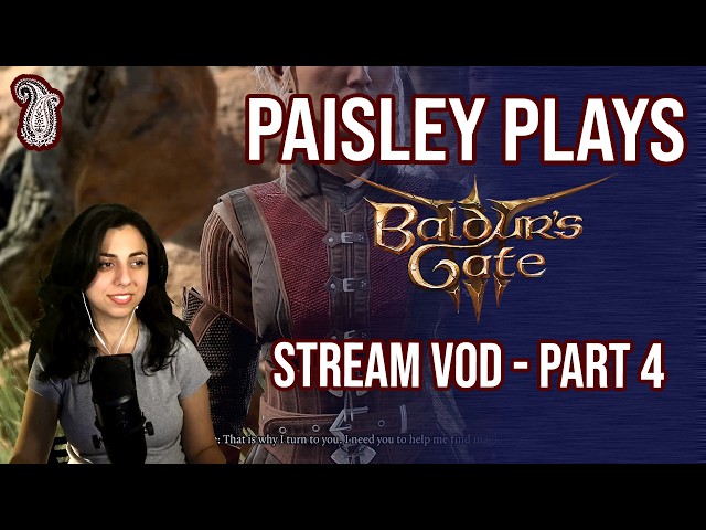 Paisley_Trees plays Baldur's Gate 3 | PART 4