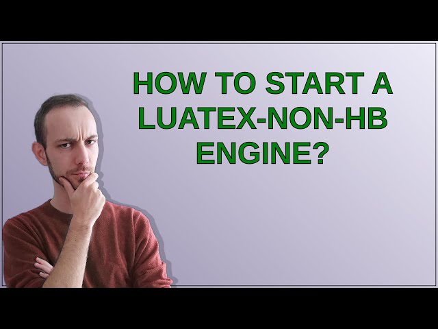 Tex: How to start a LuaTeX-non-hb engine?