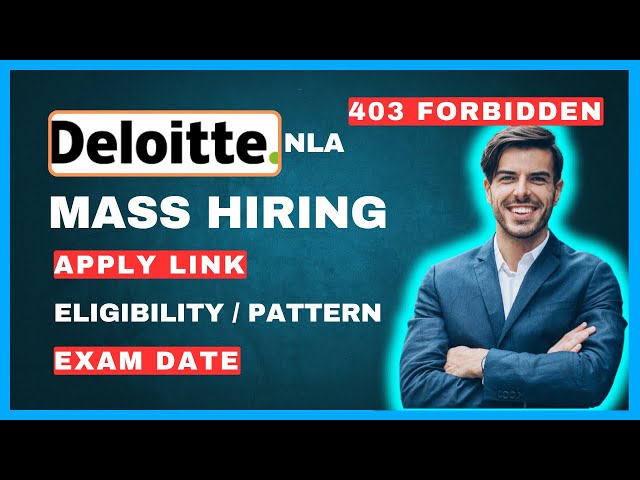 403 Forbidden solved | Deloitte NLA 5.0 Mass Hiring 2026 | Pattern | Eligibility | Tekno UF