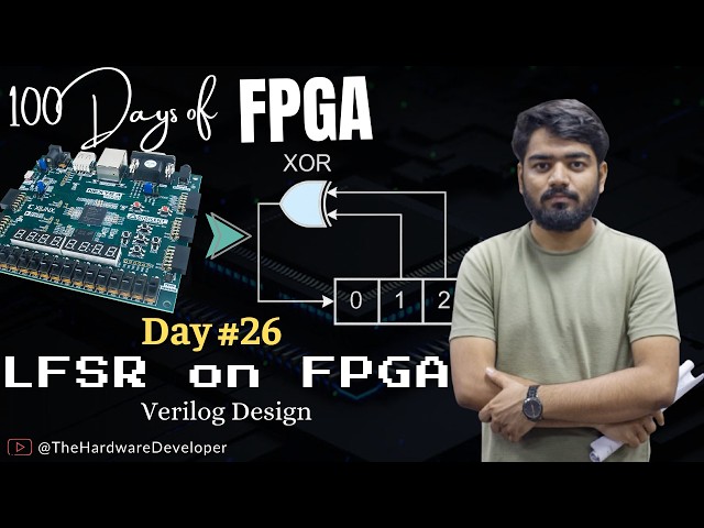 Linear Feedback Shift Registers Explained! | 100 Days of FPGA