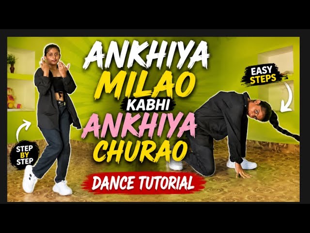 Ankhiya Milao Kabhi Ankhiya Churao Dance Tutorial | Step By Step Tutorial |For Beginners 
