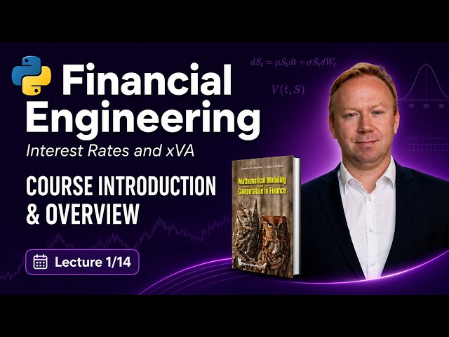 Financial Engineering Course: Lecture 1/14, (Introduction and Overview of the Course)