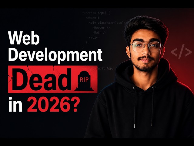 Web Development Dead in 2026? - The Truth Nobody Tells You