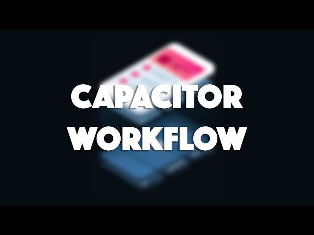 [CAPACITOR] Capacitor Workflow for iOS and Android Applications #ionic #capacitor