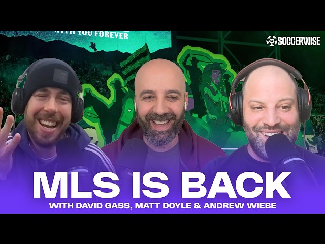 MLS Week 1 Recap w/Matt Doyle & Andrew Wiebe