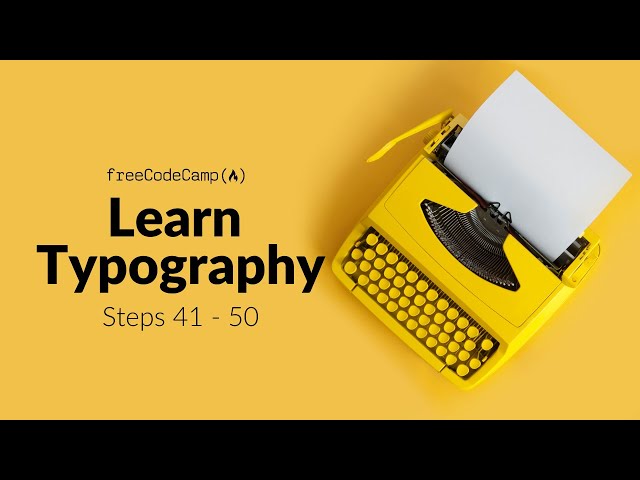 FreeCodeCamp Walkthrough | Learn Typography (Steps 41 - 50) - HTML & CSS Tutorial