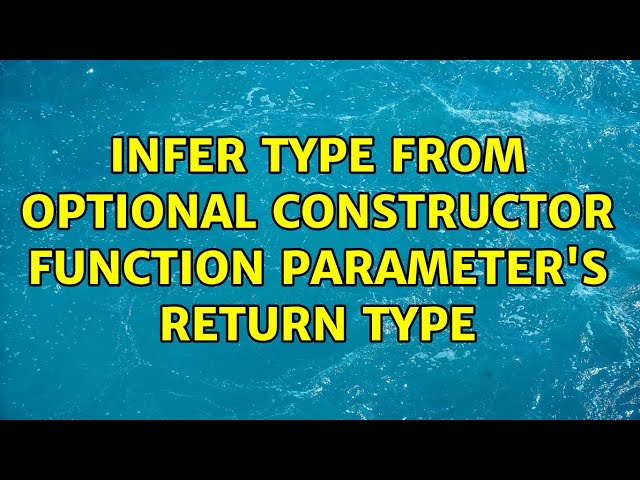 infer type from optional constructor function parameter's return type