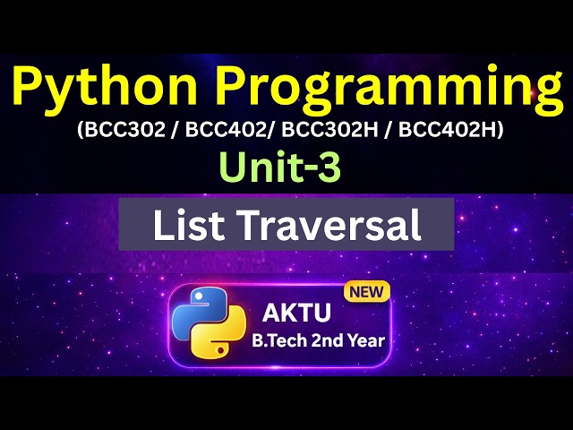 U3L12 Python List Traversal using For Loop & While Loop | AKTU B.Tech 2nd Year | Unit-3 | Eduglue