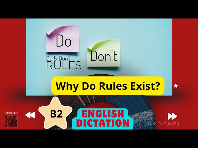5.  Why Do Rules Exist/Daily English Dictation B2/Nghe chép chính tả tiếng Anh