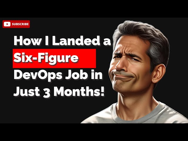 How I Landed a Six Figure DevOps Job in Just 3 Months