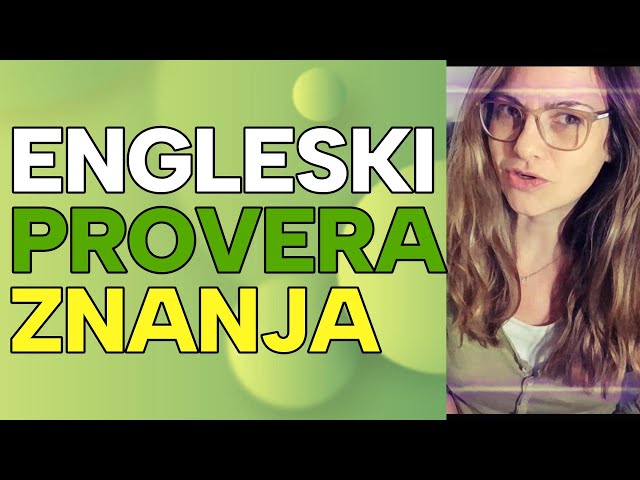 ENGLESKI  - SREDNJI I VIŠI NIVO - TEST PREVODA I KONVERZACIJSKE REČENICE