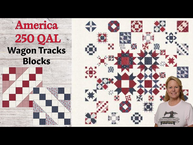 Wagon Tracks Block, #CelebratingAmericaQAL, the Stitchuation Room, 8-19-26