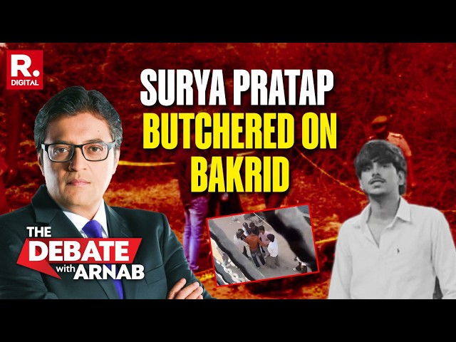 Debate With Arnab: First Bakrid Invite, Then Butchered, Surya Pratap Family Seek Justice