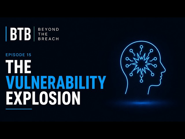 Episode 15 - The AI-driven Vulnerability Explosion