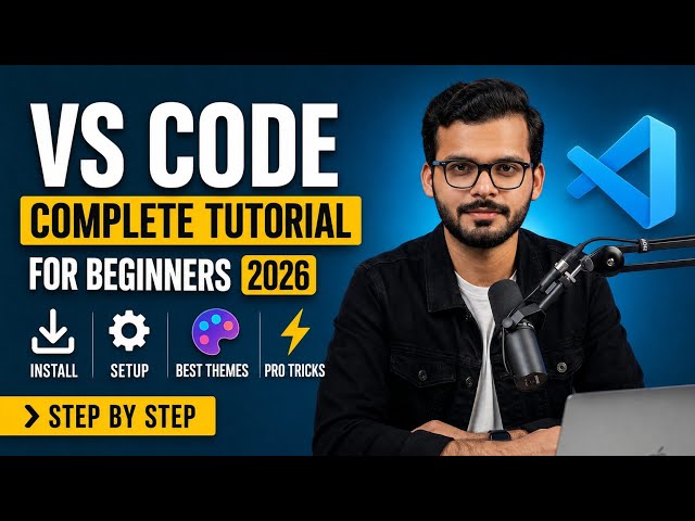 VS Code Complete Tutorial for beginners 2026| Install, Setup, Best Themes & Pro Tricks| Step by Step