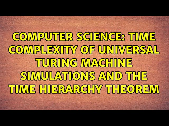 Time Complexity of Universal Turing Machine Simulations and the Time Hierarchy Theorem
