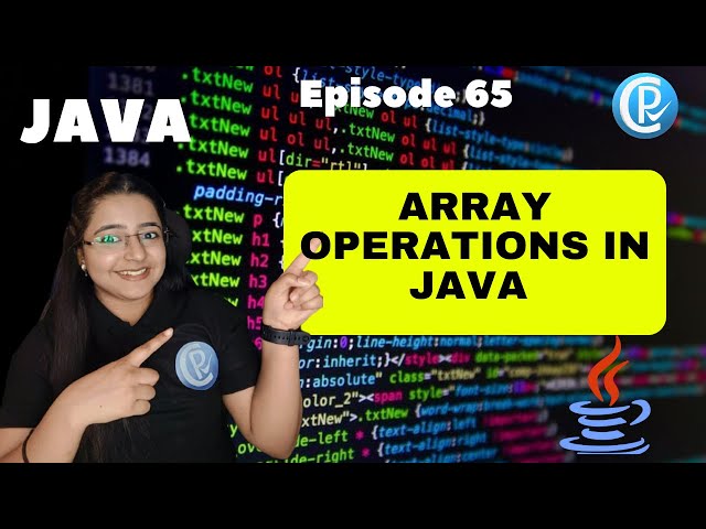 Array Operations in JAVA | Declaration, Insertion, Traversing, First Program on Arrays |  Episode 65