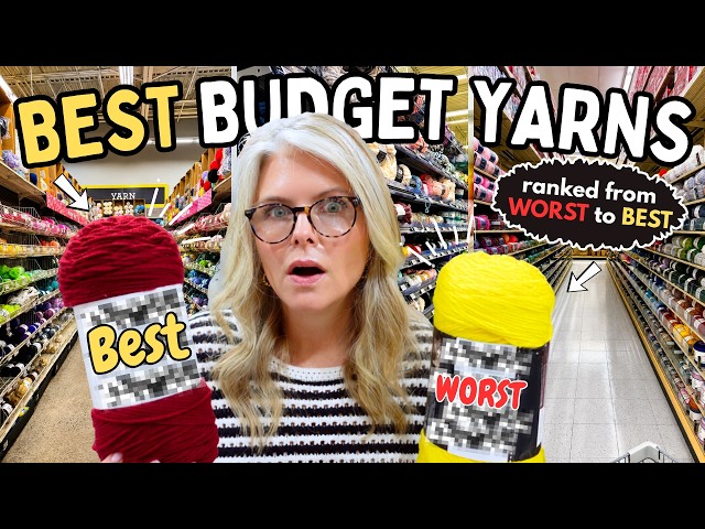 The Most Popular BUDGET Yarns (Ranked from WORST to BEST)