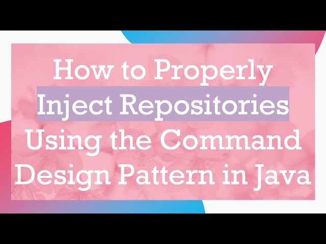 How to Properly Inject Repositories Using the Command Design Pattern in Java