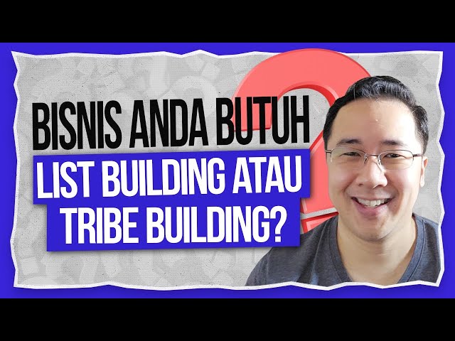 Bisnis Anda Butuh List Building atau Tribe Building? - Cara Mengembangkan Bisnis Online