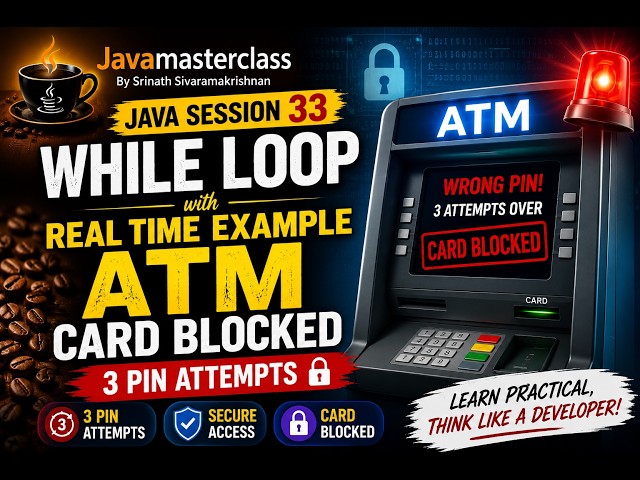 Java While Loop in Real Time 🔥 | ATM 3 PIN Attempts & Card Blocked | Java Session 33