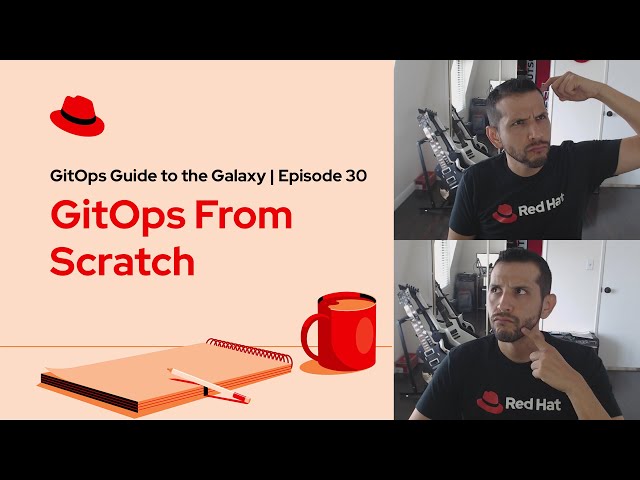 GitOps Guide to the Galaxy (Ep 30) | GitOps From Scratch