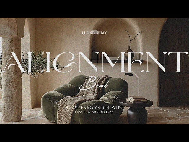 Alignment Looks Good On Me ✨ | Neo-Soul Affirmation Playlist