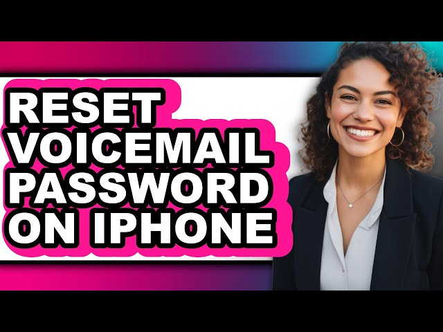 How to Reset Voicemail Password on Iphone (easy Method)