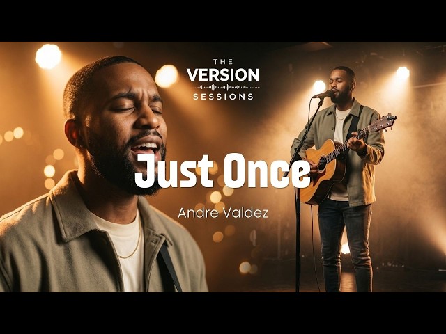 The Version Sessions - Just Once (Cover by Andre Valdez)