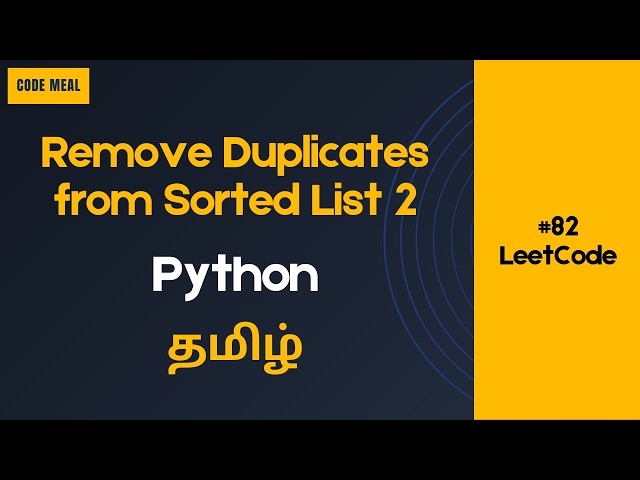 #82 - Remove Duplicates from Sorted List II - LeetCode - Python - Tamil