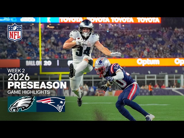 Philadelphia Eagles vs. New England Patriots | 2026 Preseason Week 2