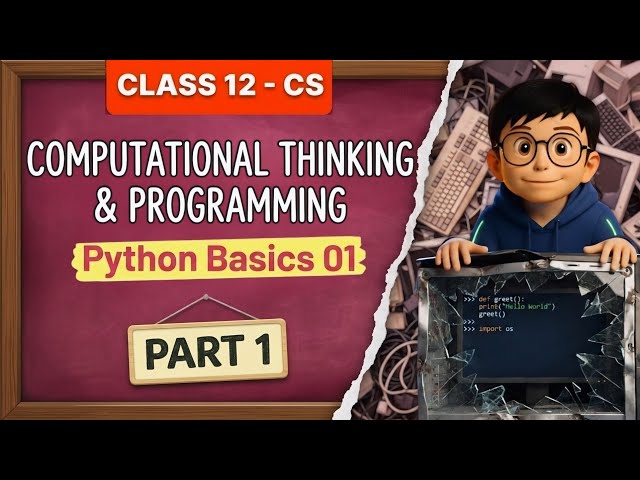 Introduction to Python & Its Fundamentals | Class 12 Computer Science | Unit 1 (Part 1)