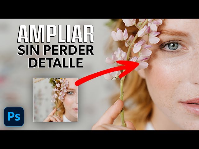Amplia una foto en Photoshop sin perder calidad ni detalle ¡MUY FÁCIL!