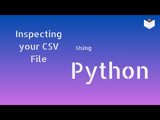 inspecting your csv with python in 3 lines