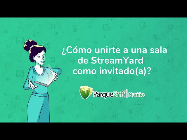 StreamYard para invitados  (Cómo unirte a la sala)