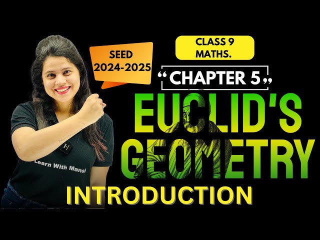 Introduction To Euclid's Geometry | Introduction | Chapter 5 | SEED 2024-2025