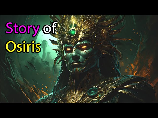 Osiris: He was Betrayed, Destroyed, and Reborn