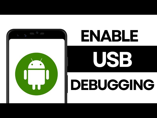 How to Enable USB Debugging Security Settings on Android