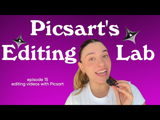 Picsart's Editing Lab | Episode 15:  How to edit videos with Picsart