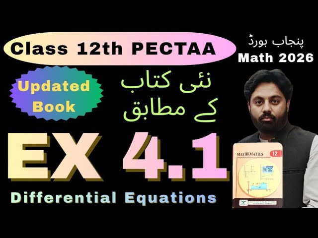Exercise 4.1 Chapter 4 Class 12th Math New Book PECTAA || 2nd year Math || Differential Equations 