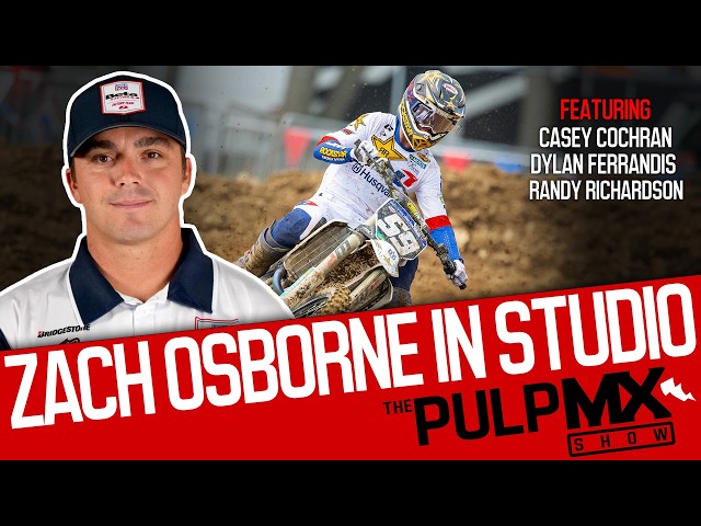 PulpMX Show 672 - Casey Cochan, Dylan Ferrandis, Richardson w/ Zach Osborne in Studio