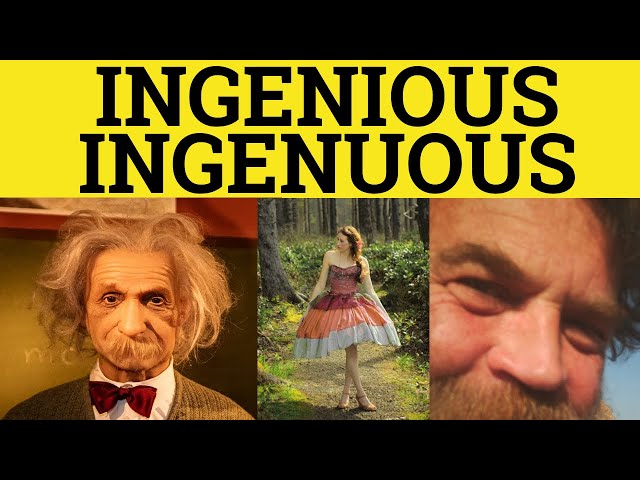 🔵 Ingenuous or Ingenious - Ingenuous Meaning - Ingenious Examples - Ingenuous in a Sentence
