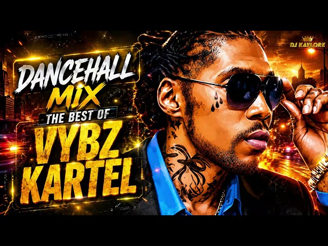 The Best of Vybz Kartel Summer Time Dancehall Mix [Raw] 2026