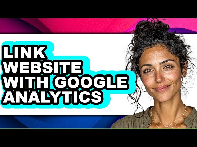 How to Link Website with Google Analytics (updated)