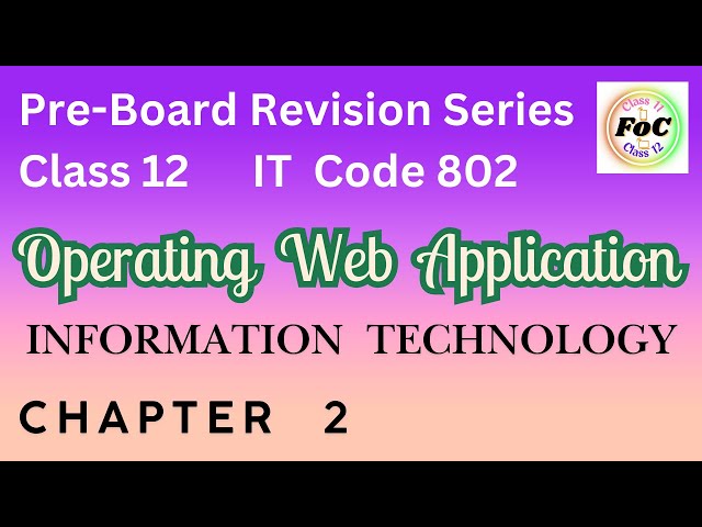 Pre Board Preparation Class 12 Operating Web Application - Unit 2 Information Technology IT Code 802
