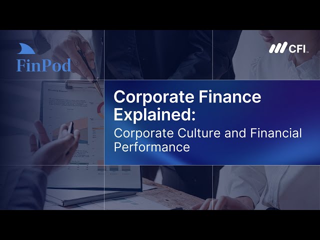 Corporate Finance Explained | Corporate Culture and Financial Performance