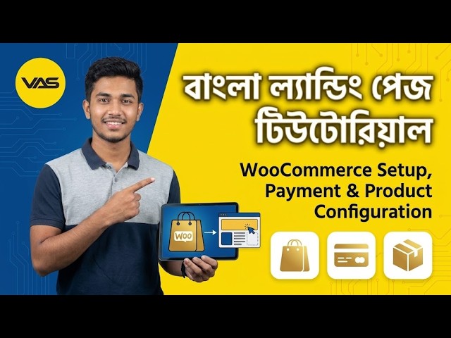 Bangla Landing Page Tutorial  |  WooCommerce Setup, Payment & Product Configuration By VAS