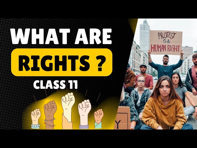 What are Rights ? - Rights | Class 11 Political Science | NCERT | Political Theory