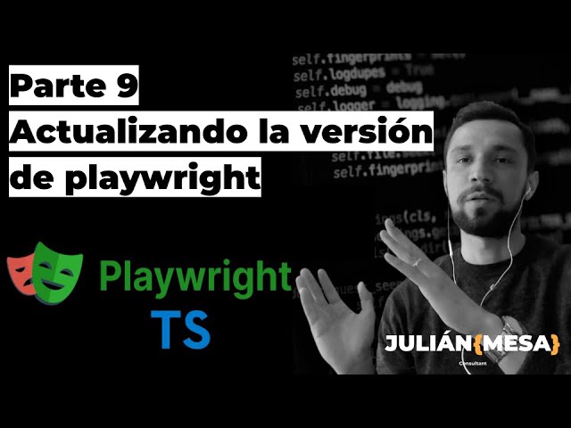 Playwright Course in Spanish - Part 9 - Updating the Playwright version