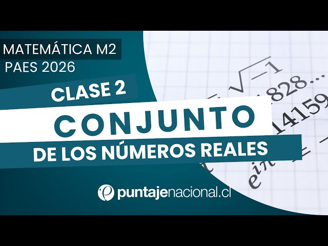 PAES M2 | Set of Real Numbers | Class 2